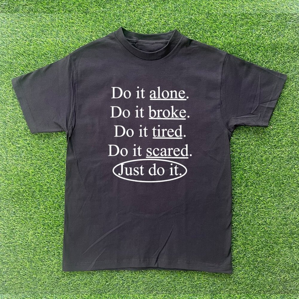 Do It Alone, Do It Broke, Do It Tired Tshirt